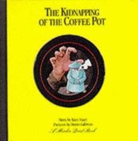 The Kidnapping of the Coffee Pot 0825201152 Book Cover