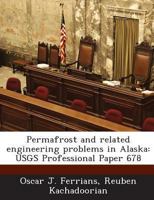 Permafrost and related engineering problems in Alaska: USGS Professional Paper 678 1288983948 Book Cover