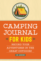 Camping Journal for Kids: Record Your Adventures in the Great Outdoors 1638073252 Book Cover