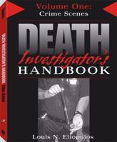 Death Investigator's Handbook, Vol. 1: Crime Scenes (Death Investigator's Handbook) 1581604963 Book Cover