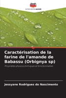 Caractérisation de la farine de l'amande de Babassu (Orbignya sp): Propriétés physicochimiques et fonctionnelles 620603139X Book Cover