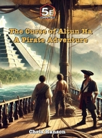 The Curse of Altun Ha: A Pirate Adventure 1956277226 Book Cover