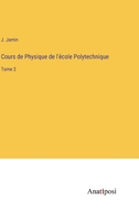 Cours de Physique de l'�cole Polytechnique: Tome 2 3382204908 Book Cover