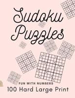 Sudoku Puzzles 100 Large Print: Fun With Numbers, Hard 1074838742 Book Cover