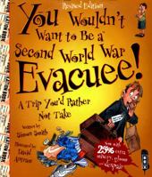 You Wouldn't Want to Be a Second World War Evacuee 1911242466 Book Cover