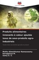 Produits alimentaires innovants à valeur ajoutée issus de sous-produits agro-industriels 6209385354 Book Cover