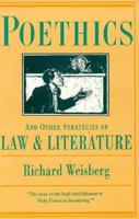 Poethics and Other Strategies of Law and Literature 0231074549 Book Cover