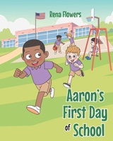 Aaron's First Day of School 168517678X Book Cover