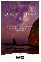 Quiz Cultura 2: Mettersi alla prova con 10 minuti al giorno (Italian Edition) B0FKB838TL Book Cover
