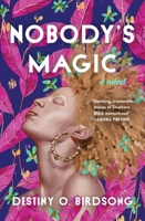 Nobody's Magic 1538721406 Book Cover