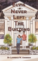 Elvis Never Left the Building 1643786393 Book Cover