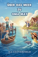 Über das Meer zu Oma May: Eine Geschichte über Sehnsucht, Liebe und das Meer (German Edition) B0GVFB12GS Book Cover