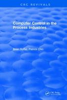 Computer Control in the Process Industries 1138557900 Book Cover