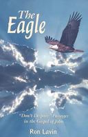 The Eagle: Don't Despair Passages in the Gospel of John 0788025554 Book Cover