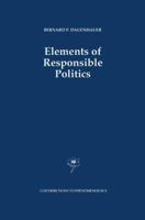 Elements of Responsible Politics (Contributions To Phenomenology) 0792313291 Book Cover