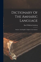 Dictionary Of The Amharic Language: Amharic And English: Englisch And Amharic 1015786391 Book Cover
