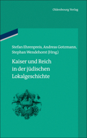 Kaiser und Reich in der jüdischen Lokalgeschichte 3486702513 Book Cover