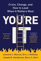 You're It: Crisis, Change, and How to Lead When It Matters Most 1541768035 Book Cover