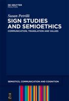 Sign Studies and Semioethics: Communication, Translation and Values 1614517193 Book Cover