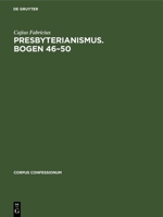 Presbyterianismus. Bogen 46-50 3112692179 Book Cover