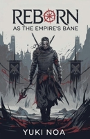 Reborn as the Empire's Bane B0F5Z6GZHV Book Cover