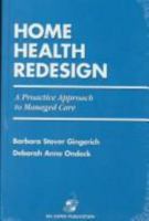 Home Health Redesign: A Proactive Approach to Managed Care 0834207818 Book Cover