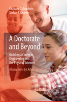A Doctorate and Beyond: Building a Career in Engineering and the Physical Sciences 3319458760 Book Cover