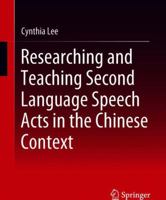 Researching and Teaching Second Language Speech Acts in the Chinese Context 9811342881 Book Cover