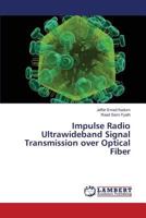 Impulse Radio Ultrawideband Signal Transmission over Optical Fiber 3659826723 Book Cover