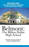 Belmont: The Billion Dollar High School: Fighting Fraud & Waste in School Construction 1665503688 Book Cover