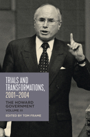 Trials and Transformations, 2001–2004: The Howard Government 1742235824 Book Cover