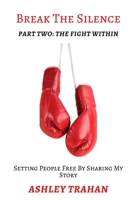 Break the Silence: Part Two: The FIGHT Within (Volume) 1692835815 Book Cover