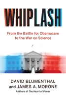 Whiplash: From the Battle for Obamacare to the War on Science 0300263481 Book Cover