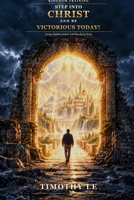 Step into Christ and be victorious today (Kingdom Training Books by Tim Le) B0HNM7ZHF5 Book Cover
