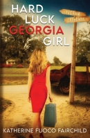 Hard Luck Georgia Girl B0B148DFVF Book Cover