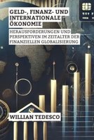 Geld-, Finanz- Und Internationale Ökonomie: Herausforderungen Und Perspektiven Im Zeitalter Der Finanziellen Globalisierung (German Edition) B0F1N9CF4Y Book Cover