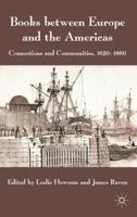 Books Between Europe and the Americas: Connections and Communities, 1620-1860 1349330744 Book Cover