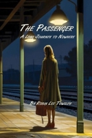The Passenger: A Long Journey to Nowhere B0GSL982J5 Book Cover