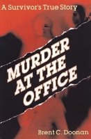 Murder at the Office: A Survivor's True Story 1933893087 Book Cover