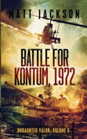 Battle of Kontum, 1972 1960249134 Book Cover