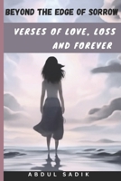 Beyond the edge of sorrow: Verses of love, loss and forever B0DQ5WLK14 Book Cover