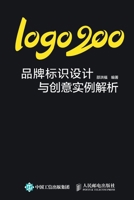 Logo200 - Brand Logo Design and Creative Cases Analysis (Chinese Edition) 711547155X Book Cover