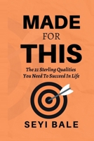 Made For This: The 21 Sterling Qualities You Need to Succeed in Life 9787908221 Book Cover