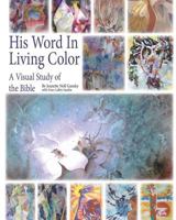 His Word in Living Color 1498471242 Book Cover
