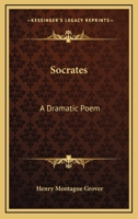 Socrates: A Dramatic Poem 1145349153 Book Cover