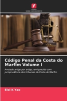 Código Penal da Costa do Marfim Volume I: Anotado artigo por artigo, enriquecido com jurisprudência dos tribunais da Costa do Marfim 6205954524 Book Cover