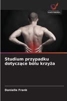 Studium przypadku dotyczące bólu krzyża 6209521592 Book Cover