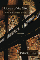 Library of the Mind: New & Selected Poems 1912561514 Book Cover