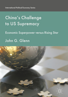 China's Challenge to Us Supremacy: Economic Superpower Versus Rising Star 1349951560 Book Cover