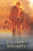 Life On Planet Fucket 1734740221 Book Cover